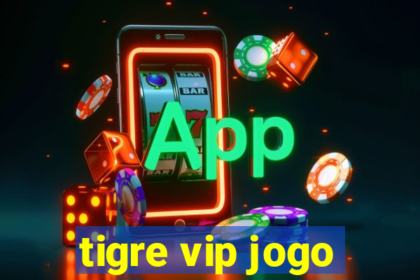 tigre vip jogo